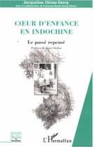 Couverture du livre « C ur d'enfance en indochine » de Olivier-Deroy aux éditions Editions L'harmattan