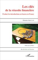 Couverture du livre « Les clés de la réussite financière ; évaluer les introductions en bourse en France » de Oussama Abdallah aux éditions L'harmattan