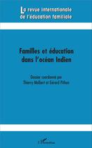 Couverture du livre « Familles et éducation dans l'océan Indien » de Gerard Pithon et Thierry Malbert aux éditions L'harmattan