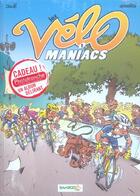 Couverture du livre « Les Vélo Maniacs Tome 1 » de Alain Julie et Jean-Luc Garrera aux éditions Bamboo