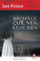 Couverture du livre « Jusqu'à ce qu'il n'en reste rien » de Renee Hallez aux éditions Bastberg