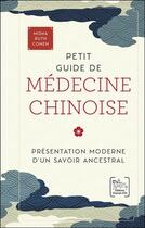 Couverture du livre « Petit guide de médecine chinoise : présentation moderne d'un savoir ancestral » de Misha Ruth Cohen aux éditions Chariot D'or