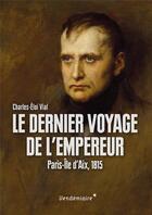 Couverture du livre « Le dernier voyage de l'Empereur » de Charles-Eloi Vial aux éditions Vendemiaire