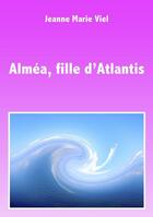 Couverture du livre « Alméa, fille d'Atlantis » de Jeanne-Marie Viel aux éditions Syllabaire Editions