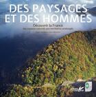 Couverture du livre « Des paysages et des hommes ; découvrir la France des espaces naturels aux territoires aménagés » de Santiago Mendietta aux éditions Plume De Carotte