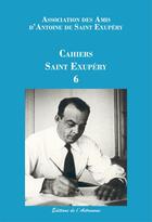 Couverture du livre « Cahiers saint exupery 6 » de Association Des Amis aux éditions Editions De L'astronome