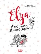 Couverture du livre « Elza ; c'est quand tu veux, Cupidon ! » de Didier Levy et Catherine Meurisse aux éditions Sarbacane