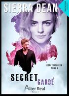 Couverture du livre « Secret McQueen Tome 4 ; Secret gardé » de Sierra Dean aux éditions Alter Real