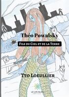 Couverture du livre « Theo powalsky » de Loeullier T.T.O aux éditions Le Lys Bleu