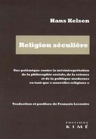 Couverture du livre « Religion séculière : une polémique contre la mesinterprétation de la philosophie sociale, de la science et de la politique modernes en tant que 