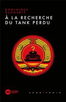 Couverture du livre « À la recherche du tank perdu » de Dominique Dudouble aux éditions Nouveau Monde