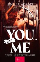 Couverture du livre « You... and me Tome 3 : un hiver tourmenté » de Emilia Adams aux éditions So Romance