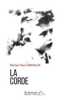 Couverture du livre « La corde » de Michel-Paul Grimaldi aux éditions Saint Honore Editions