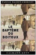 Couverture du livre « Le baptême du boiteux » de Pascal Basset-Chercot aux éditions Calmann-levy