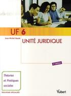 Couverture du livre « Uf 6 unité juridique ; éducateurs spécialisés ; 3e édition » de Jean-Michel Baude aux éditions Vuibert