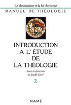 Couverture du livre « Introduction a l'etude de la theologie t2 » de Joseph Dore aux éditions Mame