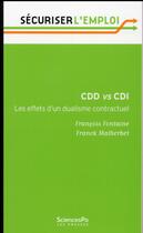 Couverture du livre « CDD vs CDI ; les effets d'un dualisme contractuel » de Franck Malherbet et Francois Fontaine aux éditions Presses De Sciences Po