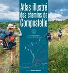 Couverture du livre « Atlas illustré des chemins de Compostelle » de Patrick Merienne aux éditions Ouest France