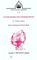 Couverture du livre « Litteratures des immigrations - vol02 - exils croises - tome 2 » de Charles Bonn aux éditions L'harmattan