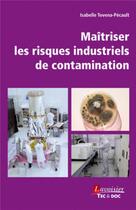 Couverture du livre « Maitriser les risques industriels de contamination » de Isabelle Tovena-Pecault aux éditions Tec Et Doc