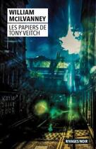 Couverture du livre « Les papiers de Tony Veitch » de Wiilliam Mcilvanney aux éditions Rivages