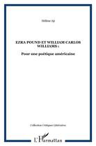 Couverture du livre « Ezra pound et william carlos williams : - pour une poetique americaine » de Helene Aji aux éditions L'harmattan