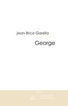 Couverture du livre « George » de Garella-J.B aux éditions Le Manuscrit