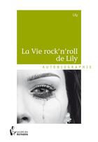 Couverture du livre « La vie rock'n'roll de Lily » de Nathalie Laprie aux éditions Societe Des Ecrivains