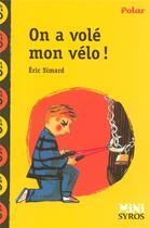 Couverture du livre « On a volé mon vélo ! » de Eric Simard et Antonin Louchard aux éditions Syros