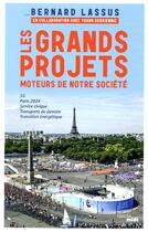 Couverture du livre « Les grands projets, moteurs de notre société » de Bernard Lassus aux éditions Cherche Midi