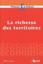 Couverture du livre « La richesse des territoires » de Rene Llored aux éditions Breal