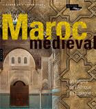 Couverture du livre « Le Maroc médiéval ; un empire de l'Afrique à l'Espagne ; l'album » de  aux éditions Hazan