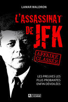 Couverture du livre « L'assassinat de JFK » de Lamar Waldron aux éditions De L'homme