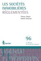 Couverture du livre « Les sociétés immobilières réglementées » de Thierry Tilquin et Valerie Simonart aux éditions Larcier