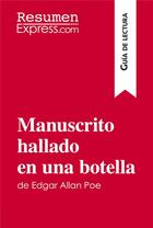 Couverture du livre « Manuscrito hallado en una botella de Edgar Allan Poe (GuÃ­a de lectura) : Resumen y anÃ¡lisis completo » de  aux éditions Resumenexpress