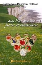 Couverture du livre « Nos 100 recettes faciles et savoureuses » de Rottier I E P. aux éditions Edilivre