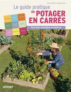 Couverture du livre « Le guide pratique du potager en carrés ; tout pour planifier et cultiver » de Anne-Marie Nageleisen aux éditions Eugen Ulmer