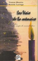 Couverture du livre « Les voix de la mémoire ; échos des camps de concentration » de Marielle Larriaga et Violette Maurice aux éditions Elah