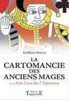 Couverture du livre « La cartomancie des anciens mages » de Guilhem Morera aux éditions Trajectoire