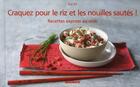Couverture du livre « CRAQUEZ POUR : le riz et les nouilles sautées ! recettes express au wok » de Sue Su aux éditions Mango