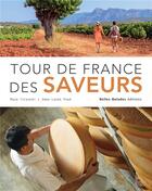 Couverture du livre « Tour de France des saveurs (édition 2019) » de Maud Tyckaert et Anne-Laure Pham aux éditions Belles Balades
