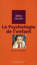 Couverture du livre « La psychologie de l'enfant » de Charlet-Debray aux éditions Le Cavalier Bleu