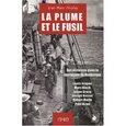 Couverture du livre « La plume et le fusil 1940 » de Jean-Marc Alcalay aux éditions Ysec