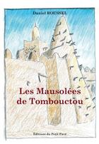 Couverture du livre « Les mausolées de Tombouctou » de Daniel Roussel aux éditions Petit Pave