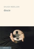Couverture du livre « Douce » de Sylvia Rozelier aux éditions Le Passage