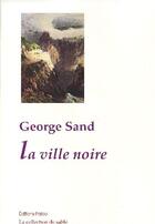 Couverture du livre « La ville noire » de George Sand aux éditions Paleo