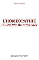 Couverture du livre « L'homéopathie ; puissance de guérison » de Simonne Fayeton aux éditions Editions De Paris