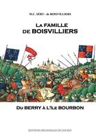 Couverture du livre « La famille de Boisvilliers : Du Berry à l'île Bourbon » de De Boisvilliers M-C. aux éditions Regionales De L'ouest