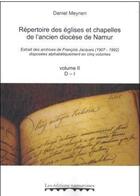 Couverture du livre « Répertoire des églises et chapelles de l'ancien diocèse de Namur t.2 ; D-I » de Daniel Meynen aux éditions Editions Namuroises