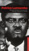 Couverture du livre « Patrice Lumumba. Recueil De Textes Introduit Par George Nzongola-Ntalaja » de Lumumba aux éditions Cetim Ch